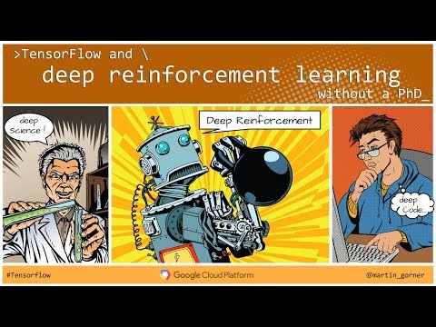 Tensorflow and deep reinforcement learning, without a PhD by Martin Gorner
