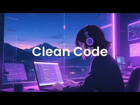 Clean Code - Chillstep Coding Mix for Deep Focus