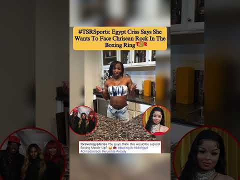 Egypt Criss Challenges Chrisean Rock In The Ring 🥊😤