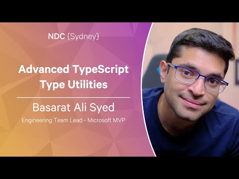 Advanced TypeScript Type Utilities - Basarat Ali Syed - NDC Sydney 2022