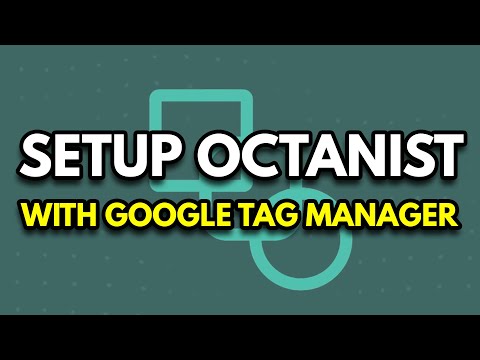 How to setup Octanist with Google Tag Manager