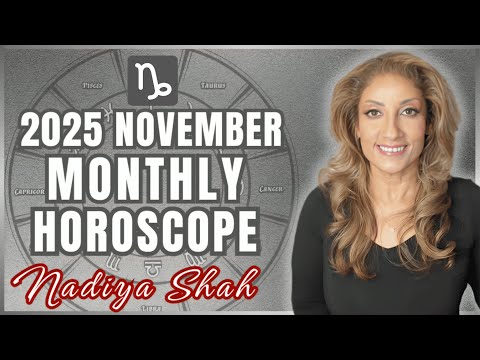 ♑️ Capricorn November 2025 Astrology Horoscope by Nadiya Shah