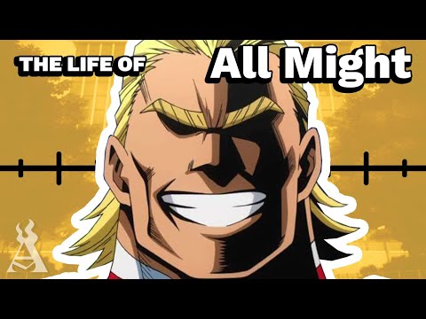 The Life Of All Might (UPDATED)