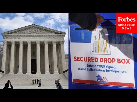 JUST IN: Supreme Court Hears Arguments In Case About Mail-In Ballot Lawsuits