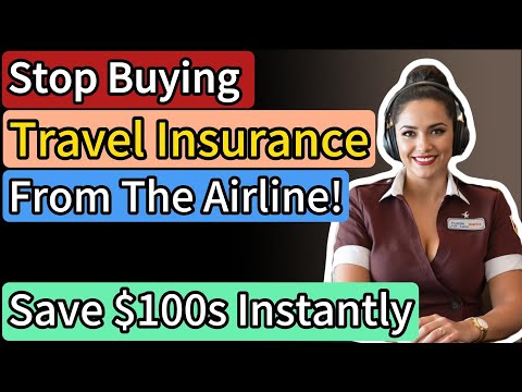 Stop Buying Travel Insurance From The Airline! (Save $100s Instantly)