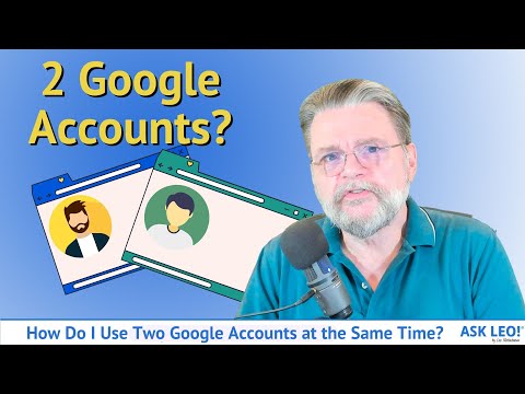 How Do I Use Two Google Accounts at the Same Time?