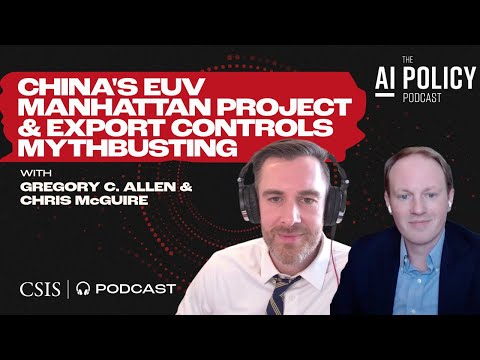 China's EUV Manhattan Project and Export Control Mythbusting with Chris McGuire