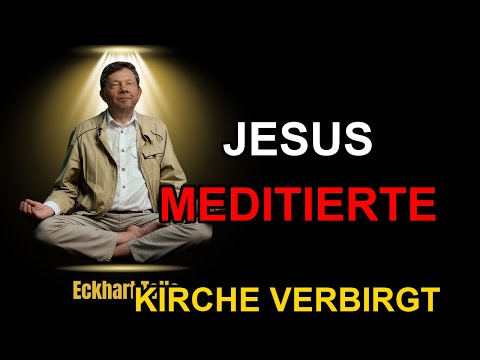 Warum Will Die Kirche Nicht, Dass Du Meditierst Wie Jesus? | Eckhart Tolle
