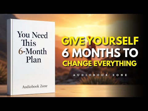 Give Yourself 6 Months to Change Everything (Audiobook)