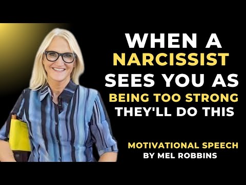 WHEN A NARCISSIST SEES YOU AS BEING TOO STRONG THEY'LL DO THIS ||MOTIVATIONAL SPEECH BY MEL ROBBINS