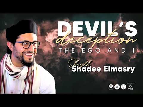 Devil's Deception: The Ego and I | Dr Shadee Elmasry