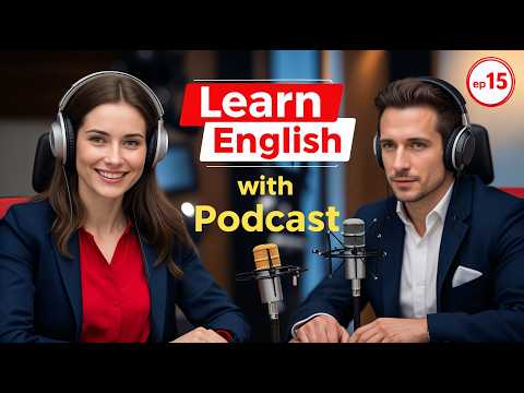 Learn English Fast with the English Learning Podcast Episode 15