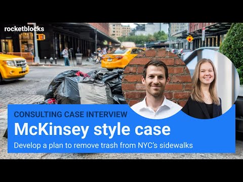 McKinsey style interviewer led case interview: NYC’s trash problem (w/ McKinsey and BCG consultants)