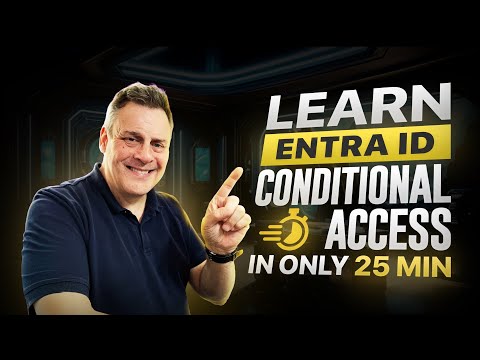 Learn Conditional Access in just 25 Mins