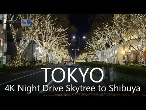 4K Tokyo Night Drive | Skytree - Akihabara  - Shibuya 東京夜景ドライブスカイツリー→秋葉原→渋谷