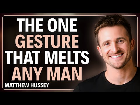 THE WOMANLY GESTURE THAT MELTS ANY MAN AND ALMOST NOBODY USES!| MATTHEW HUSSEY