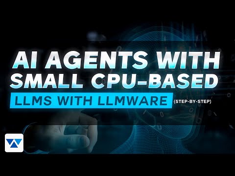 AI Agents with Small CPU-based LLMs with LLMWare (step by step)