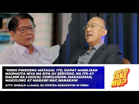 Opinyon ni Atty. Ronald Llamas sa Matagal na Pagdalaw ng Kontra-Korapsyon ni PBBM | Ano’ng Take Mo?