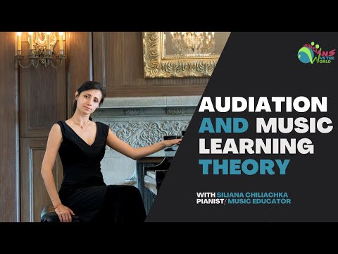 Audiation and Music Learning Theory with Siliana Chiliachka