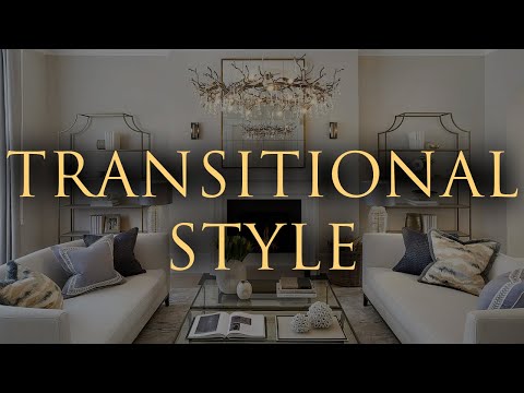 How to Decorate in Transitional Style | 10 Home Design Tips