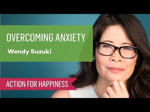 Overcoming Anxiety with Dr Wendy Suzuki