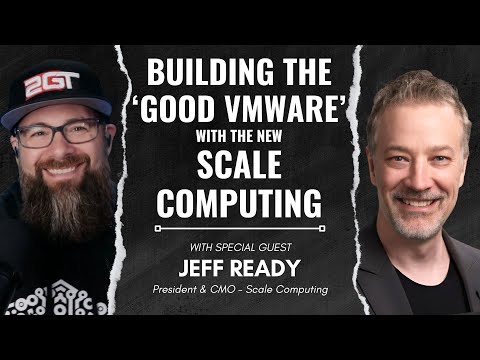 Building the ‘Good VMware’: The new Scale Computing with Jeff Ready