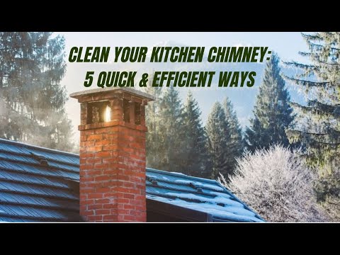 How to Clean Your Kitchen Chimney  5 Quick & Efficient Ways