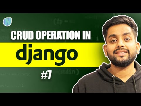 7. Complete Advanced CRUD operation in Django | Complete Django Tutorial