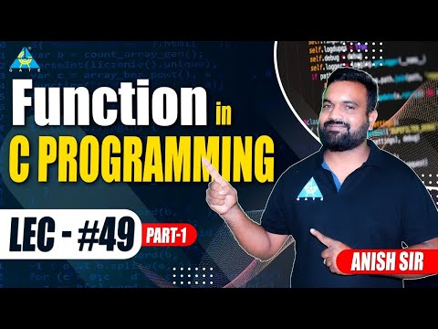 #49 Function in C-Programming(Part-1) |  By Anish sir