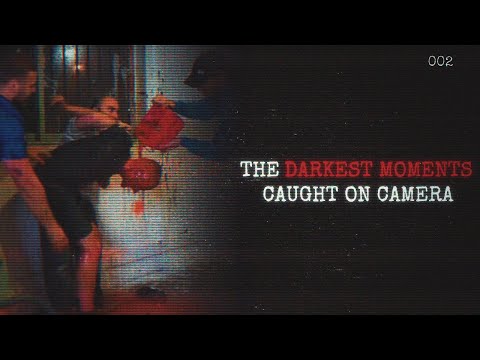 The Darkest Moments Caught on Camera [2]