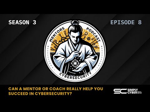 Can a Mentor or Coach Really Help You Succeed in Cybersecurity? S3 E8