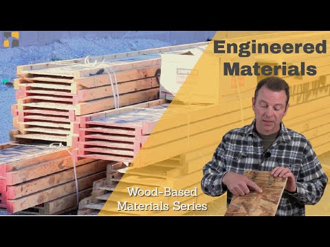A Review of Basic Construction Engineered Materials - Intro to Wood-Based Materials Series