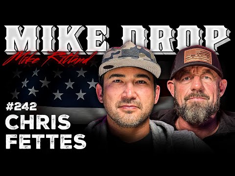 Legendary SEAL Team 6 Operator Chris Fettes | Mike Drop Episode 242