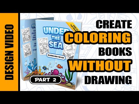 Create Unique Coloring Books to Sell on Amazon (No Drawing Required): Part 2