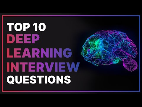 Top 10 Deep Learning Interview Questions And Answers | AI & Deep Learning Interview Questions
