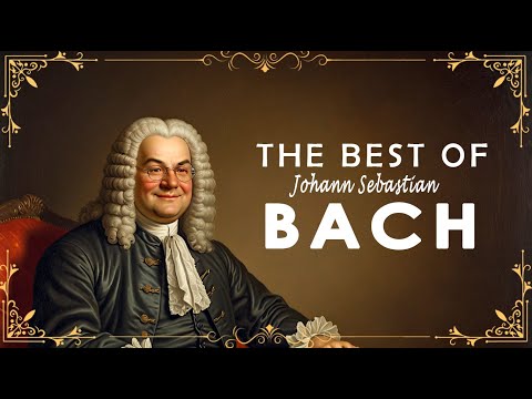 The Best of Bach | 24 Greatest Pieces of Bach that You Should Listen to Once in Your Life🎻🎶