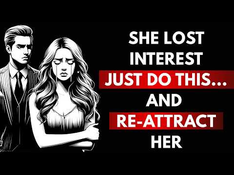 She Lost Interest? Re Attract Her Using Stoicism (No Begging, No Chasing) | Get Her Back Fast!