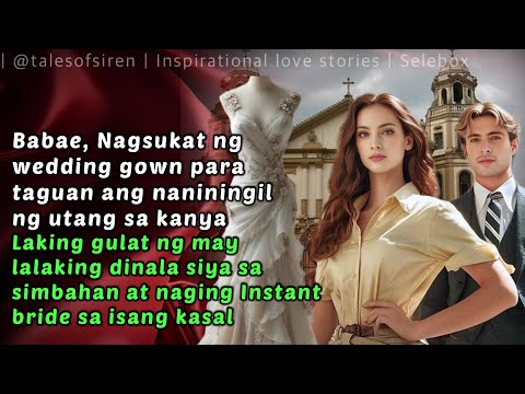 BABAE NAGSUKAT LANG NG WEDDING GOWN NAGULAT NG MAGING INSTANT BRIDE | TALES OF SIREN