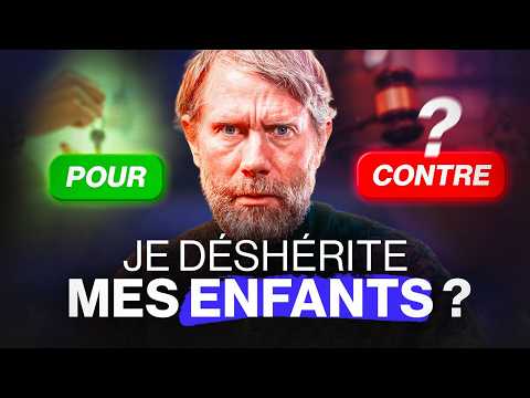 Faut-il déshériter ses enfants ?! Mon avis sur l'héritage | Eric Larchevêque