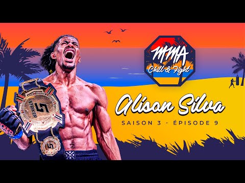 MMA CHILL & FIGHT - Alison Silva (S3 E9)