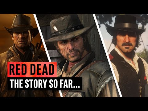 Red Dead | The Story So Far... Everything You Need To Know Before Red Dead Redemption 2