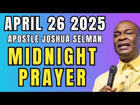 [April 26th] Midnight Prayers With Apostle Joshua Selman Saturday (Unusual Blessings For Next Level)