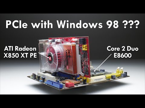 Using PCIe Graphics Cards with Windows 98 SE