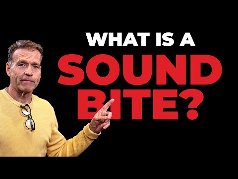 What Is A Soundbite? The Secret To Making Your Message Stick