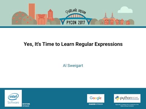 Al Sweigart   Yes, It's Time to Learn Regular Expressions   PyCon 2017