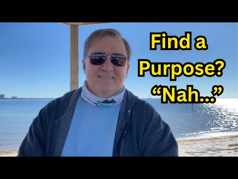 I Don't Need a 'Purpose' in Retirement (Just This)