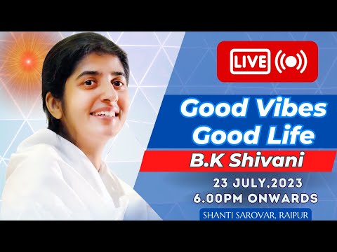 BK Shivani - Good Vibes Good Life | अच्छी सोच बेहतर जिन्दगी @bkshivani​ @brahmakumaris