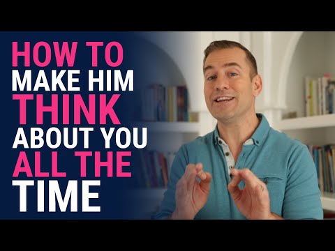 How to Make Him Think About You All the Time | Relationship Advice for Women by Mat Boggs