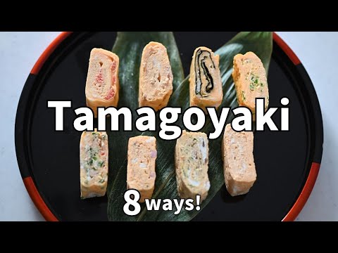 TAMAGOYAKI in 8ways | Enjoy the 8 different varieties of the Most popular Japanese dish!