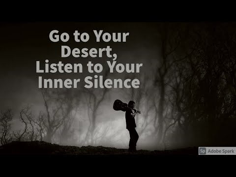 Practice Nothingness, Step 14: Go to Your Desert, Listen to Your Inner Silence